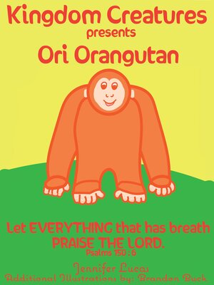 cover image of Kingdom Creatures Presents Ori Orangutan